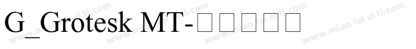 G_Grotesk MT字体转换